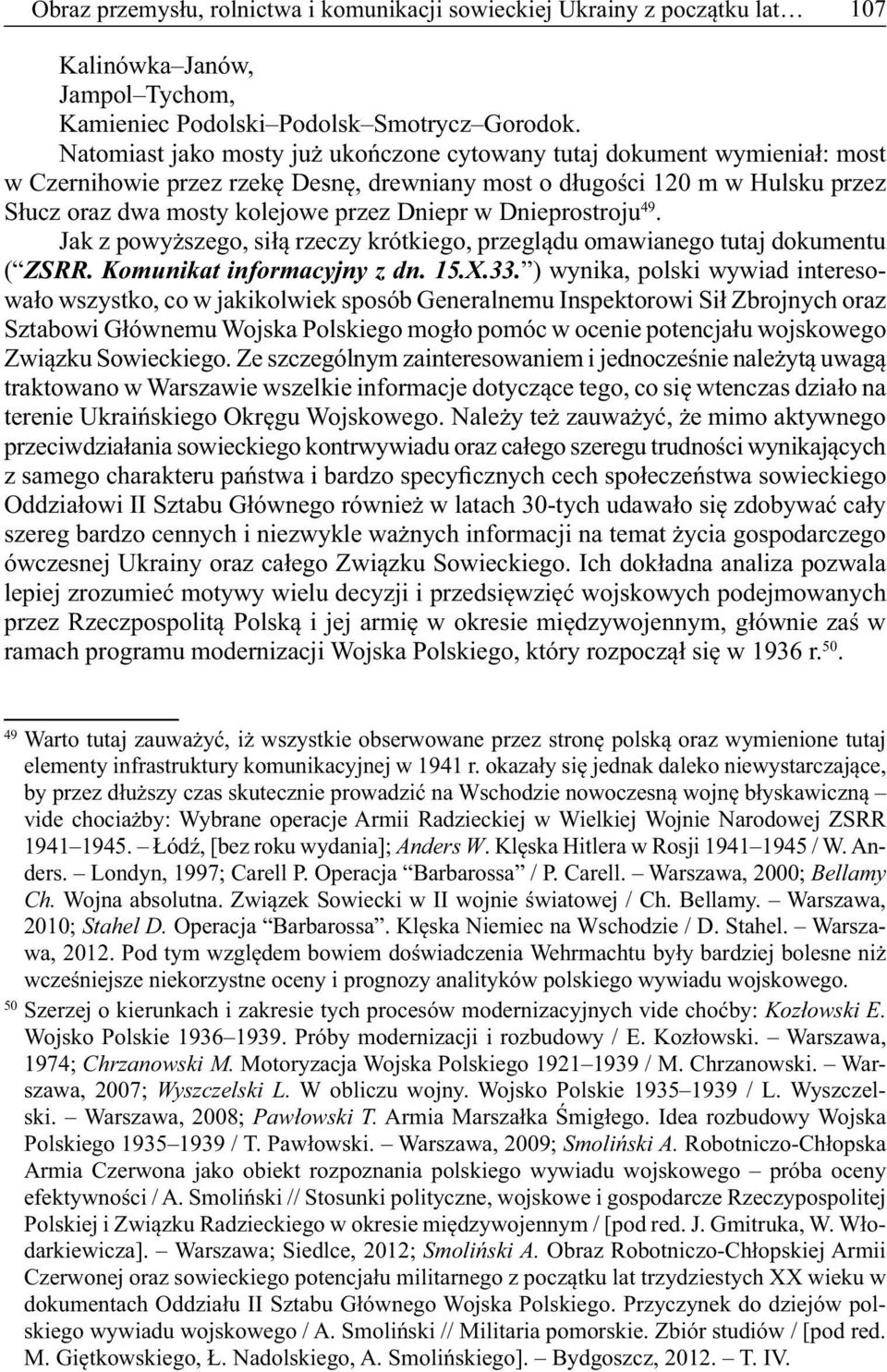 Dnieprostroju 49. Jak z powyższego, siłą rzeczy krótkiego, przeglądu omawianego tutaj dokumentu ( ZSRR. Komunikat informacyjny z dn. 15.X.33.