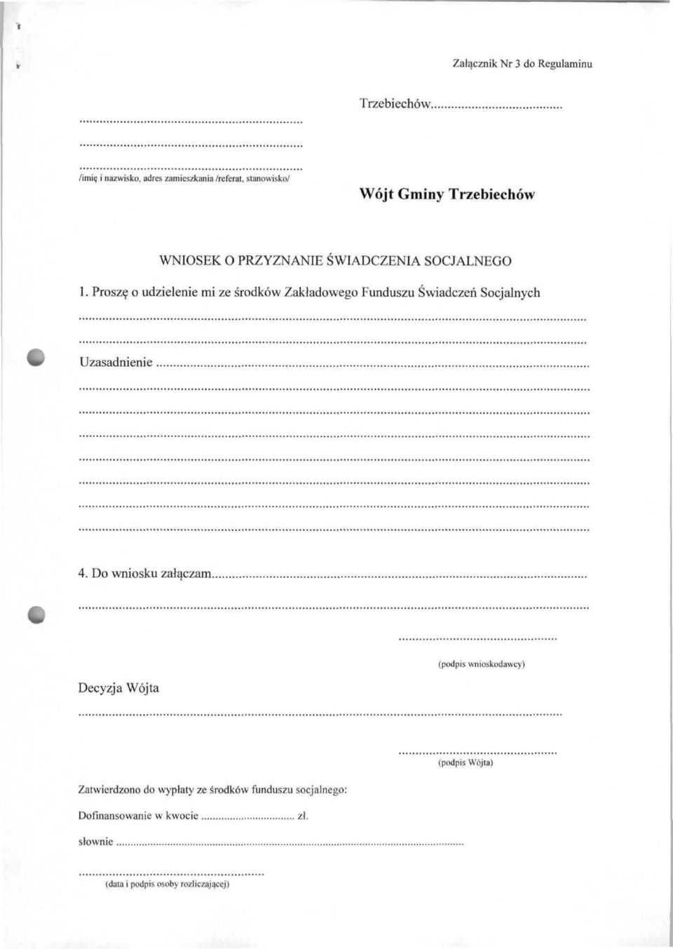 Proszę o udzielenie mi ze środków Zakładowego Funduszu Świadczeń Socjalnych Uzasadnienie 4.
