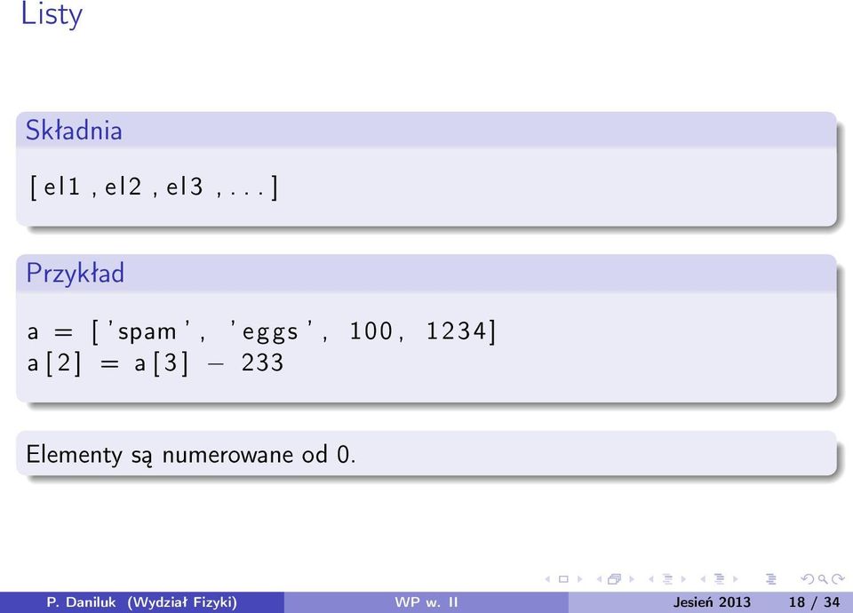 [ 2 ] = a [ 3 ] 233 Elementy są numerowane od