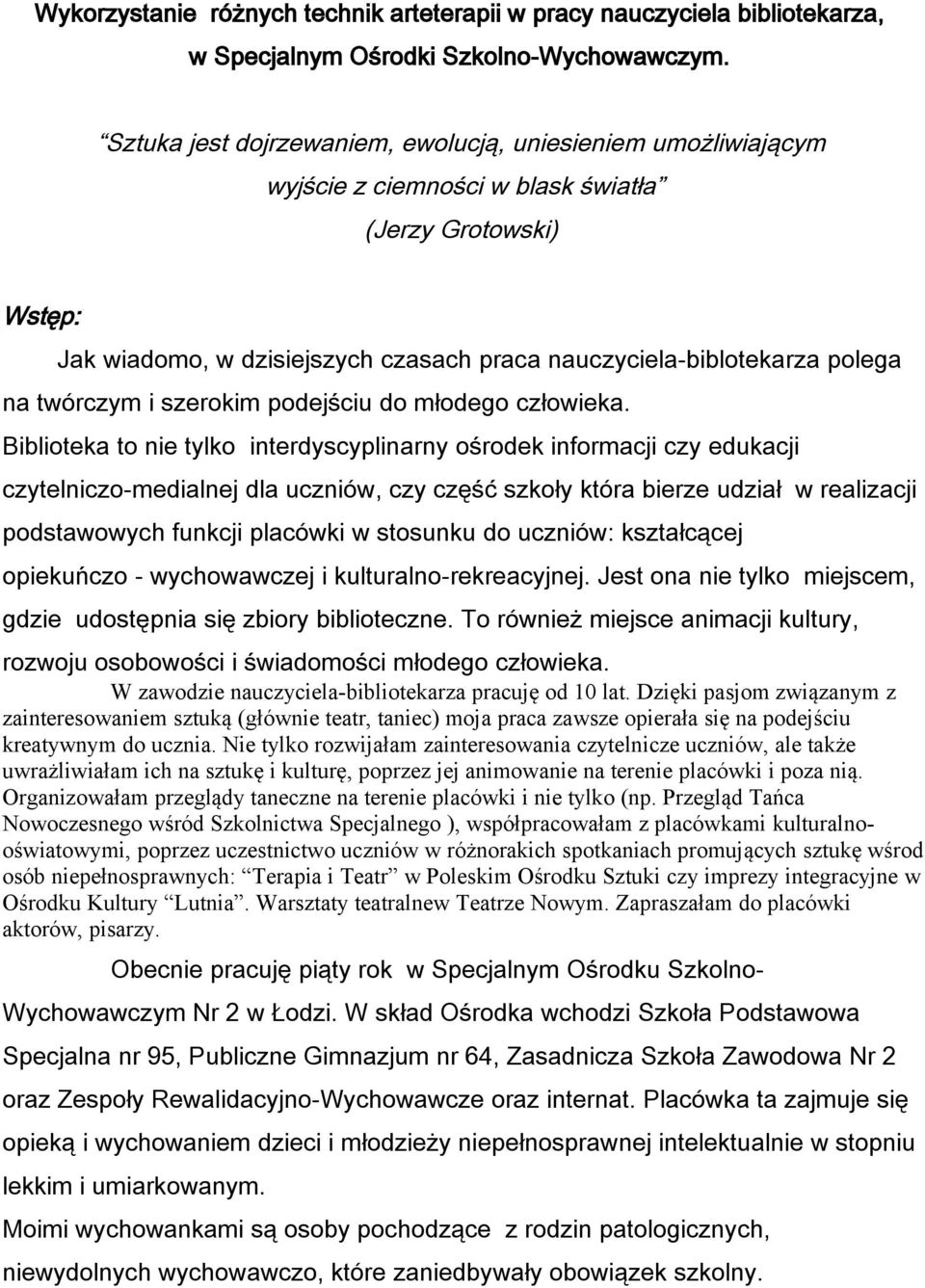 na twórczym i szerokim podejściu do młodego człowieka.
