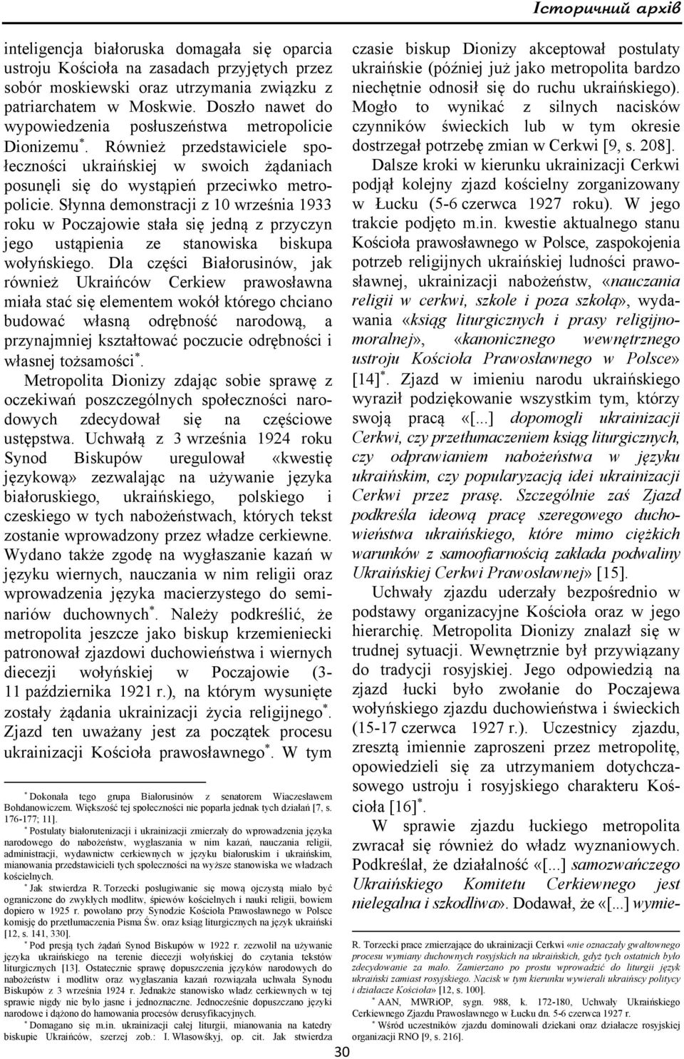 Słynna demonstracji z 10 września 1933 roku w Poczajowie stała się jedną z przyczyn jego ustąpienia ze stanowiska biskupa wołyńskiego.