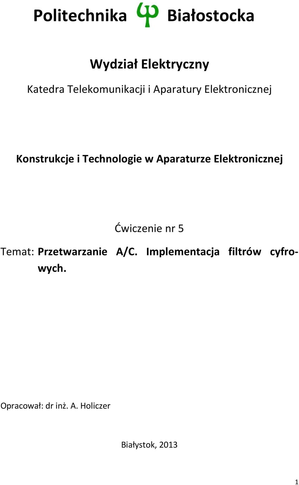 Technologie w Aparaturze Elektronicznej Ćwiczenie nr 5 Temat: