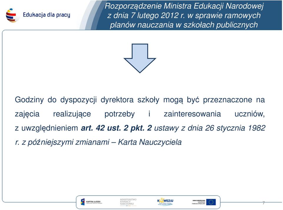 szkoły mogą być przeznaczone na zajęcia realizujące potrzeby i zainteresowania uczniów, z