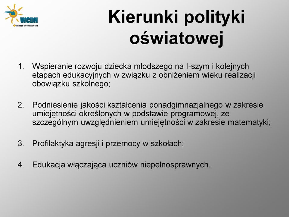 realizacji obowiązku szkolnego; 2.