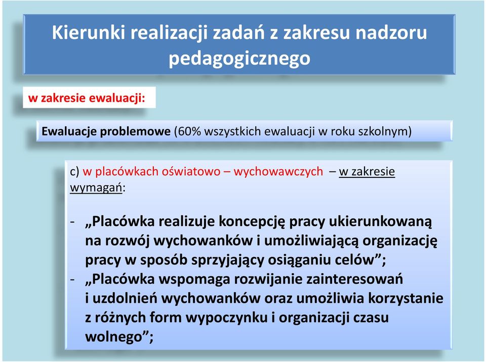 wychowanków i umożliwiającą organizację pracy w sposób sprzyjający osiąganiu celów ; - Placówka wspomaga