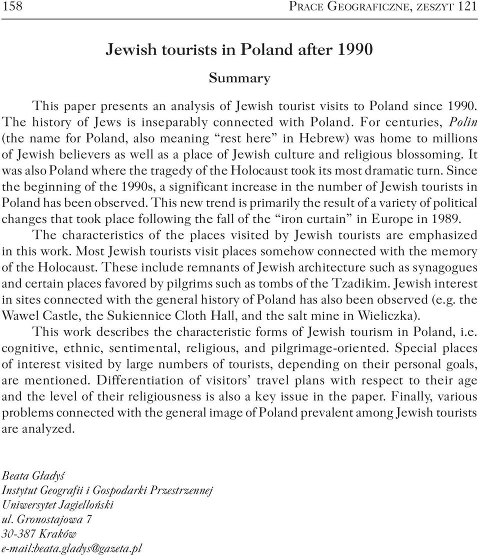 For centuries, Polin (the name for Poland, also meaning rest here in Hebrew) was home to millions of Jewish believers as well as a place of Jewish culture and religious blossoming.