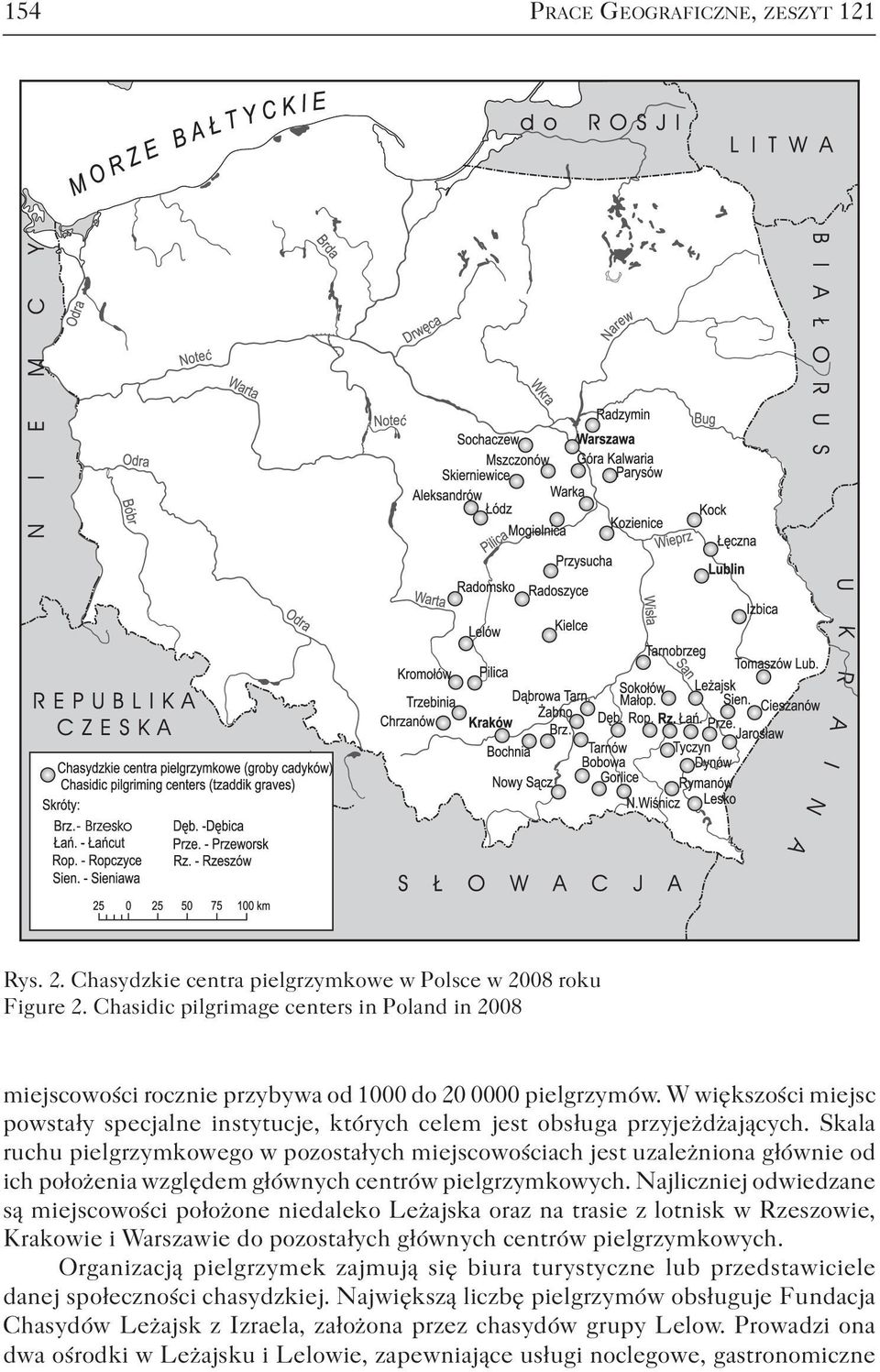 W większości miejsc powstały specjalne instytucje, których celem jest obsługa przyjeżdżających.