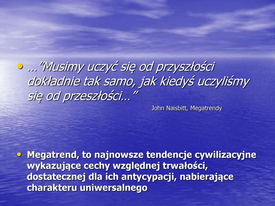 najnowsze tendencje cywilizacyjne wykazujące cechy względnej