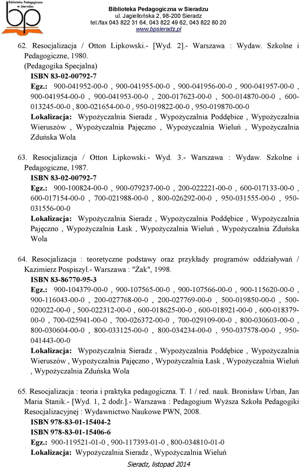 950-019870-00-0, Wypożyczalnia Poddębice, Wypożyczalnia Wieruszów, Wypożyczalnia Pajęczno, Wypożyczalnia Wieluń, Wypożyczalnia Zduńska Wola 63. Resocjalizacja / Otton Lipkowski.- Wyd. 3.