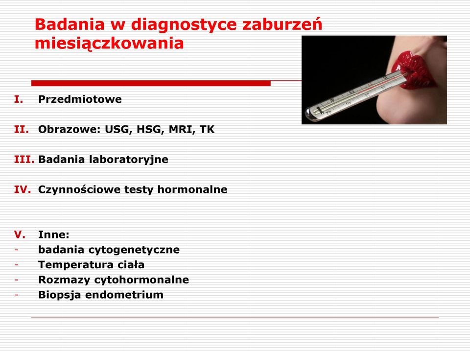 Badania laboratoryjne IV. Czynnościowe testy hormonalne V.
