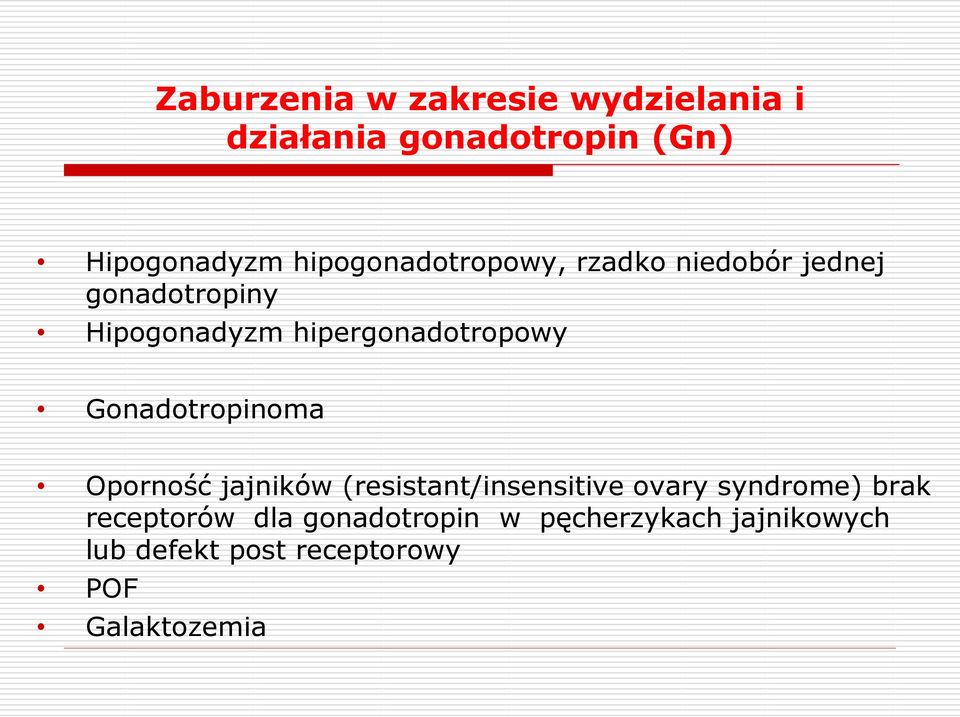 hipergonadotropowy Gonadotropinoma Oporność jajników (resistant/insensitive ovary