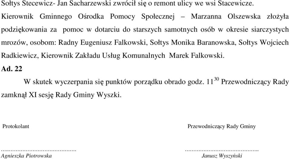 siarczystych mrozów, osobom: Radny Eugeniusz Falkowski, Sołtys Monika Baranowska, Sołtys Wojciech Radkiewicz, Kierownik Zakładu Usług Komunalnych