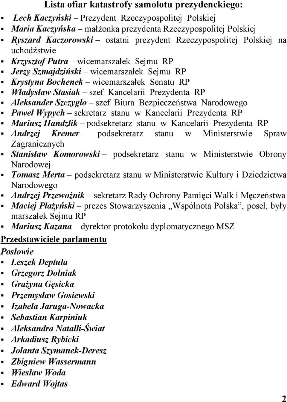 Prezydenta RP Aleksander Szczygło szef Biura Bezpieczeństwa Narodowego Paweł Wypych sekretarz stanu w Kancelarii Prezydenta RP Mariusz Handzlik podsekretarz stanu w Kancelarii Prezydenta RP Andrzej