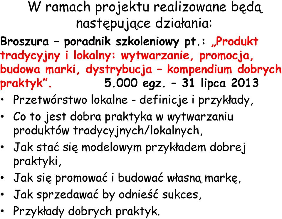 31 lipca 2013 Przetwórstwo lokalne - definicje i przykłady, Co to jest dobra praktyka w wytwarzaniu produktów