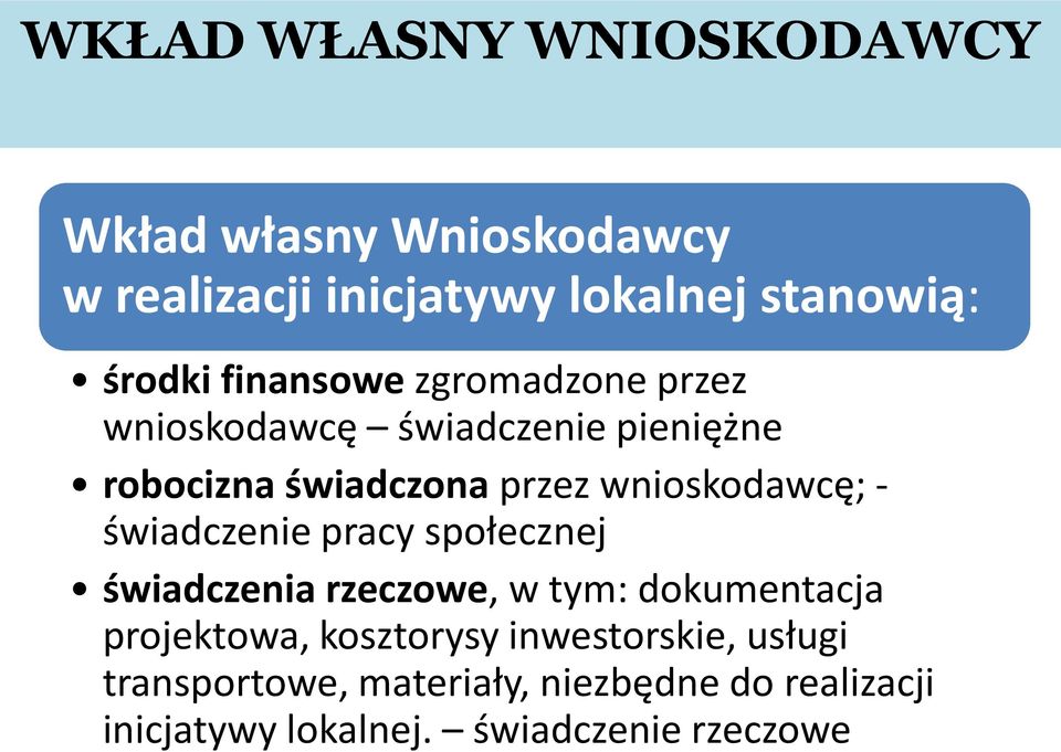 - świadczenie pracy społecznej świadczenia rzeczowe, w tym: dokumentacja projektowa, kosztorysy