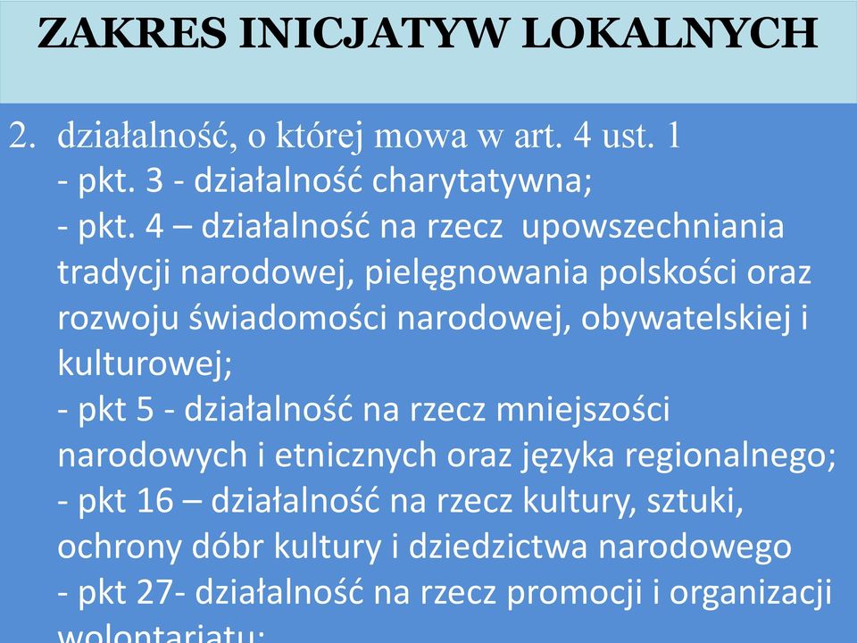 obywatelskiej i kulturowej; - pkt 5 - działalnośd na rzecz mniejszości narodowych i etnicznych oraz języka regionalnego; -