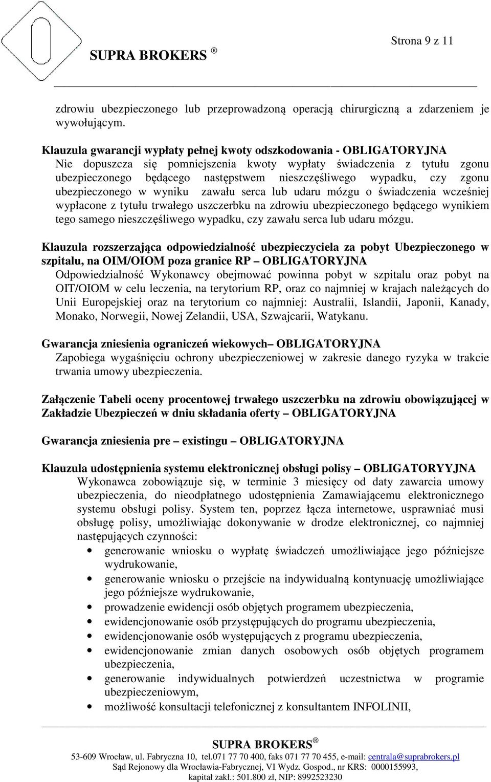 wypadku, czy zgonu ubezpieczonego w wyniku zawału serca lub udaru mózgu o świadczenia wcześniej wypłacone z tytułu trwałego uszczerbku na zdrowiu ubezpieczonego będącego wynikiem tego samego