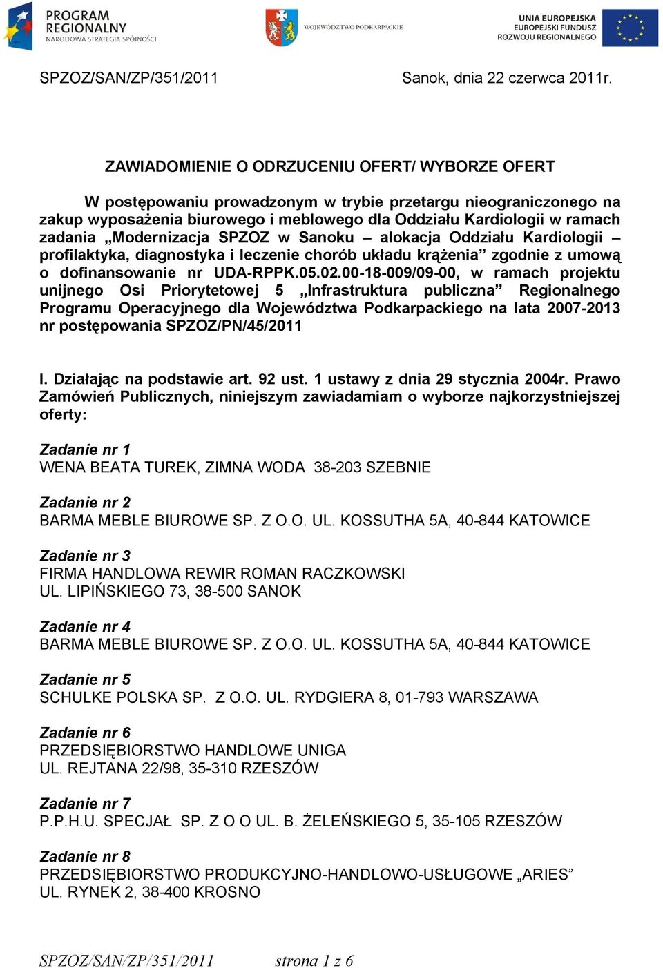 Modernizacja SPZOZ w Sanoku alokacja Oddziału Kardiologii profilaktyka, diagnostyka i leczenie chorób układu krążenia zgodnie z umową o dofinansowanie nr UDA-RPPK.05.02.