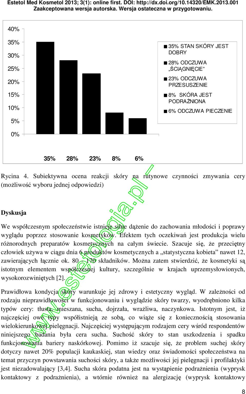 poprawy wyglądu poprzez stosowanie kosmetyków. Efektem tych oczekiwań jest produkcja wielu róŝnorodnych preparatów kosmetycznych na całym świecie.