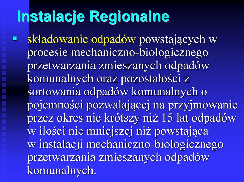 pojemności pozwalającej na przyjmowanie przez okres nie krótszy niż 15 lat odpadów w ilości nie