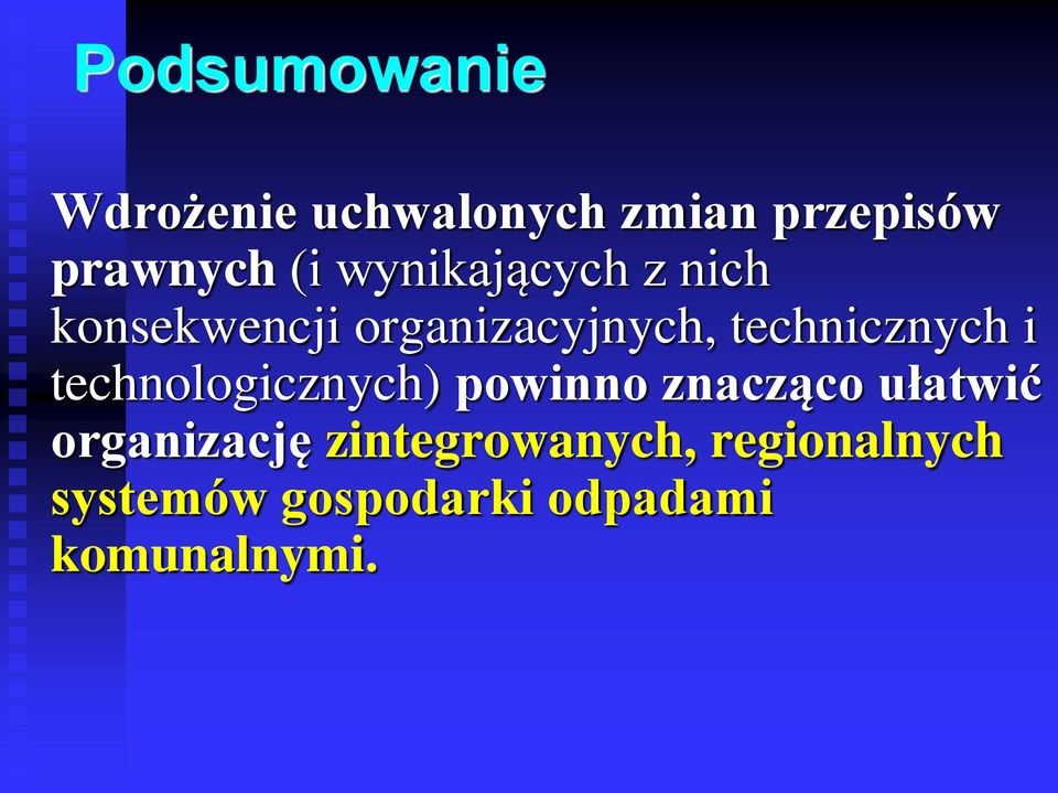 i technologicznych) powinno znacząco ułatwić organizację