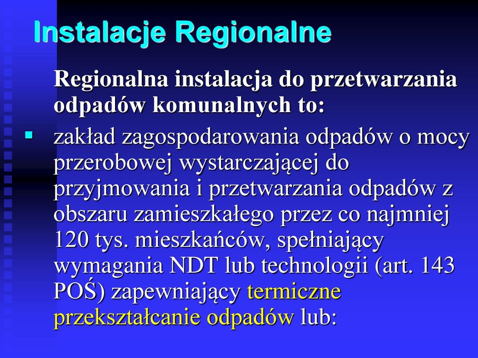 przetwarzania odpadów z obszaru zamieszkałego przez co najmniej 120 tys.