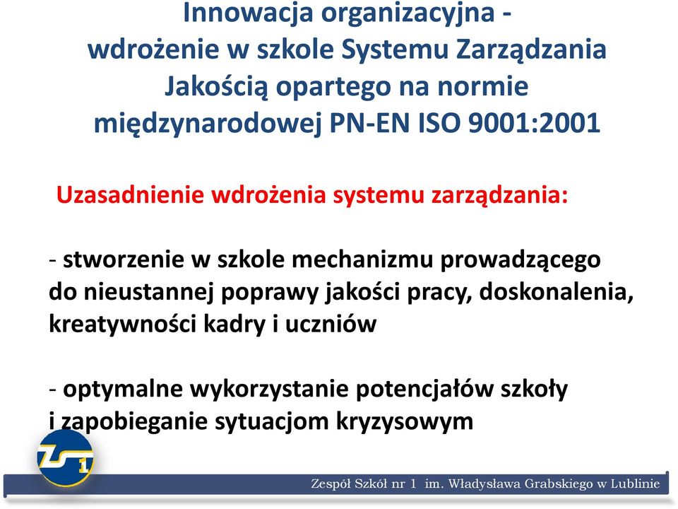 szkole mechanizmu prowadzącego do nieustannej poprawy jakości pracy, doskonalenia,