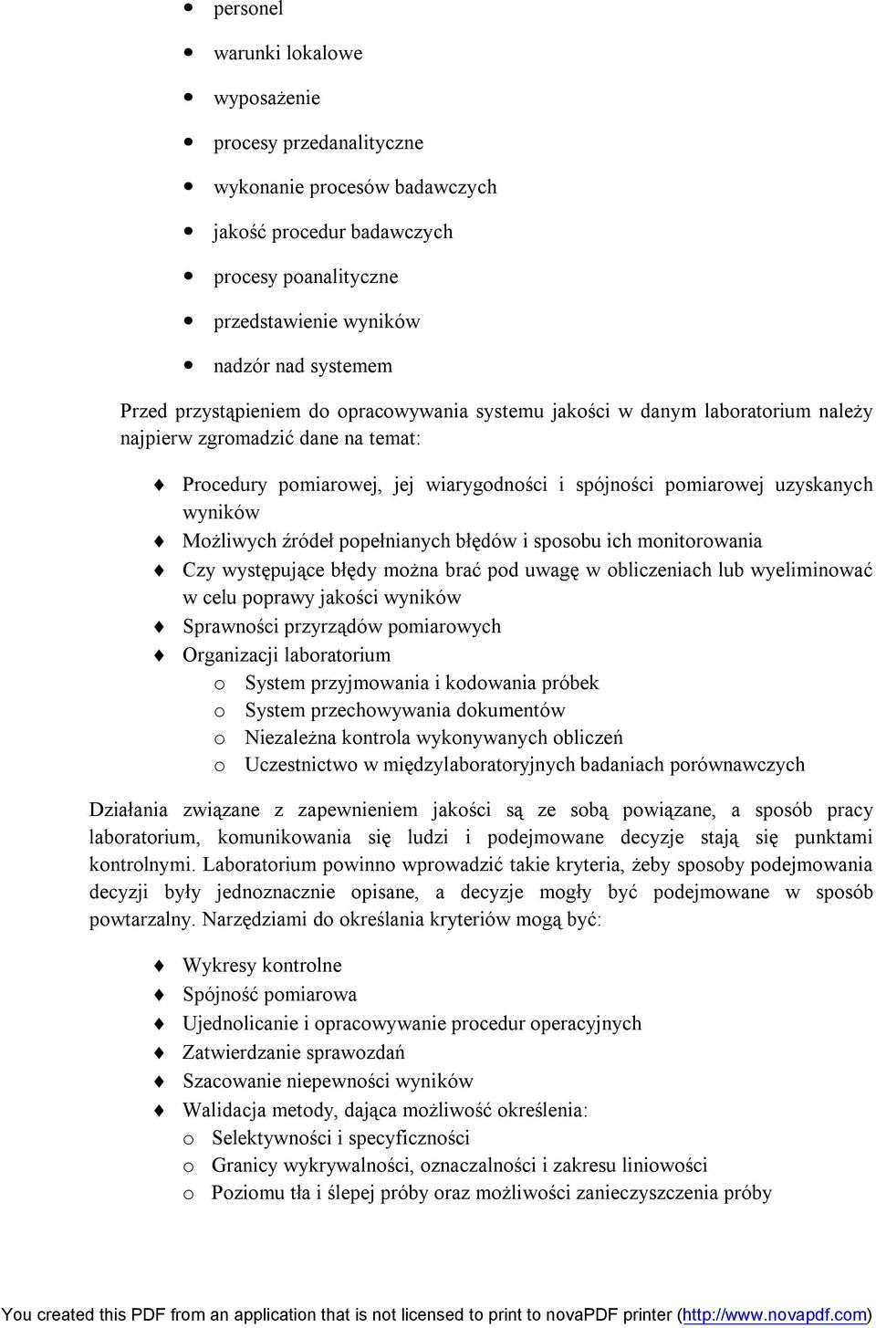 Możliwych źródeł popełnianych błędów i sposobu ich monitorowania Czy występujące błędy można brać pod uwagę w obliczeniach lub wyeliminować w celu poprawy jakości wyników Sprawności przyrządów