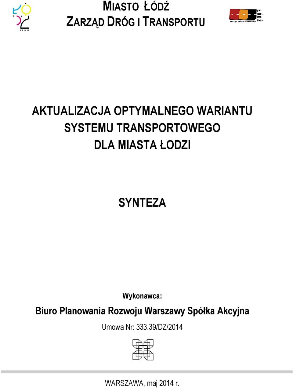 ŁODZI SYNTEZA Wykonawca: Biuro Planowania Rozwoju