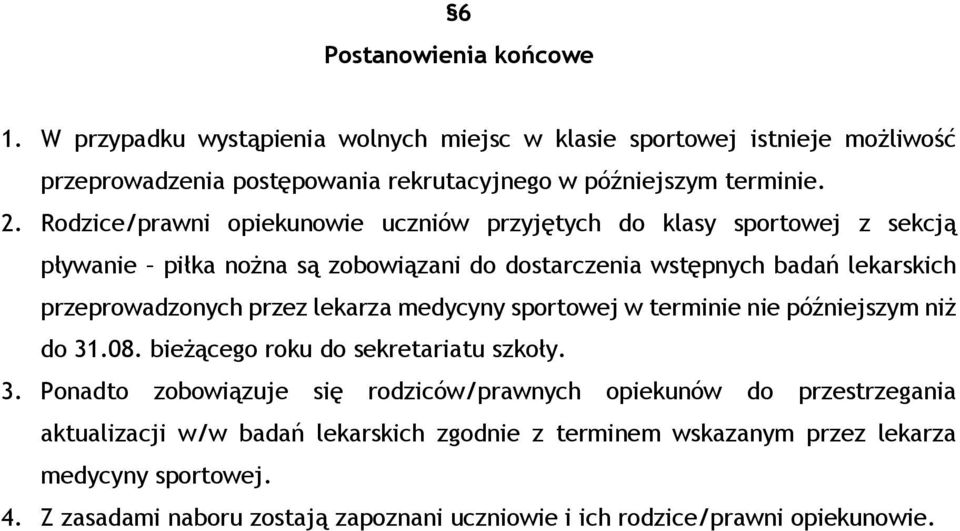 lekarza medycyny sportowej w terminie nie późniejszym niż do 31