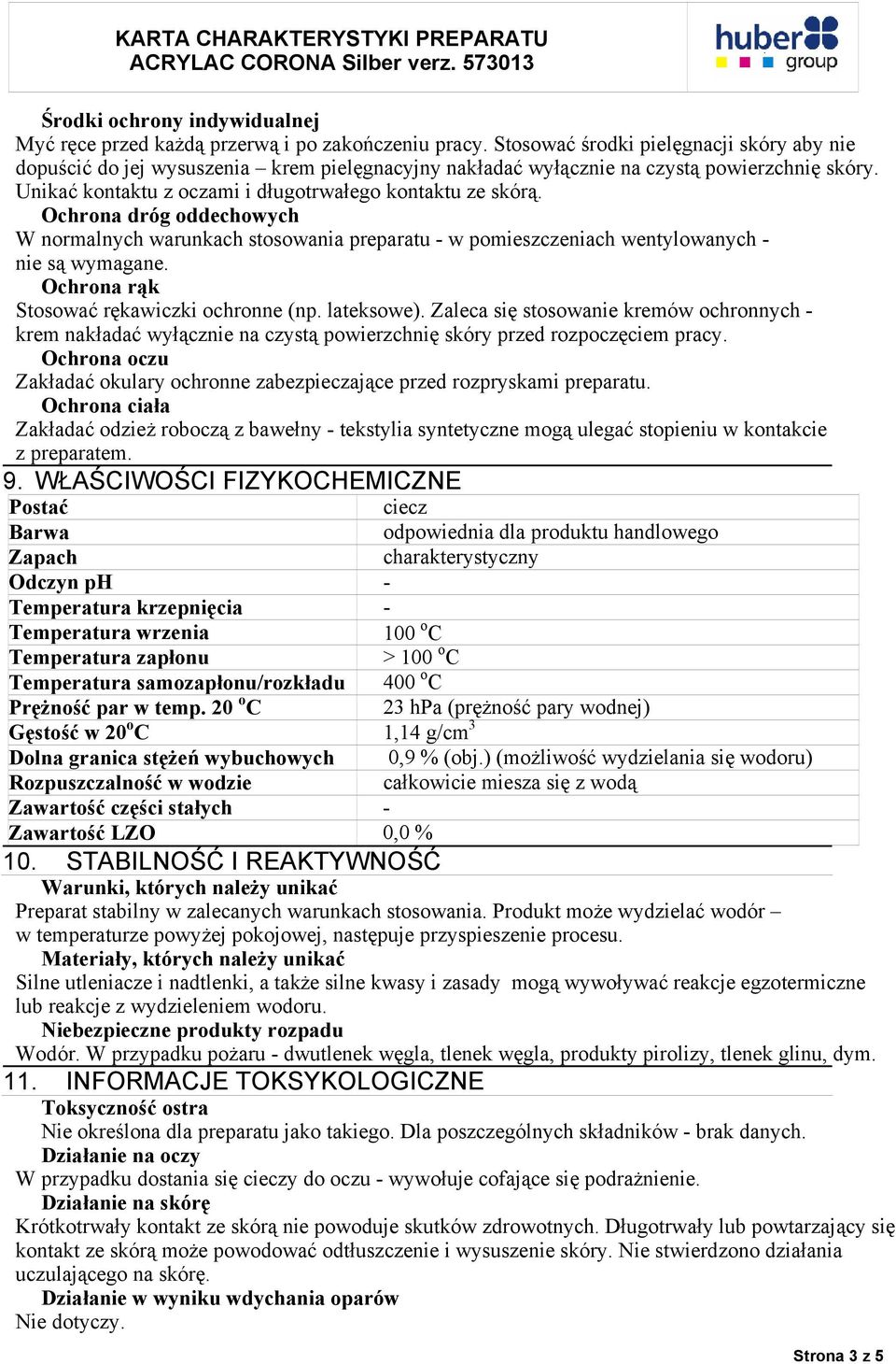 Ochrona dróg oddechowych W normalnych warunkach stosowania preparatu - w pomieszczeniach wentylowanych - nie są wymagane. Ochrona rąk Stosować rękawiczki ochronne (np. lateksowe).