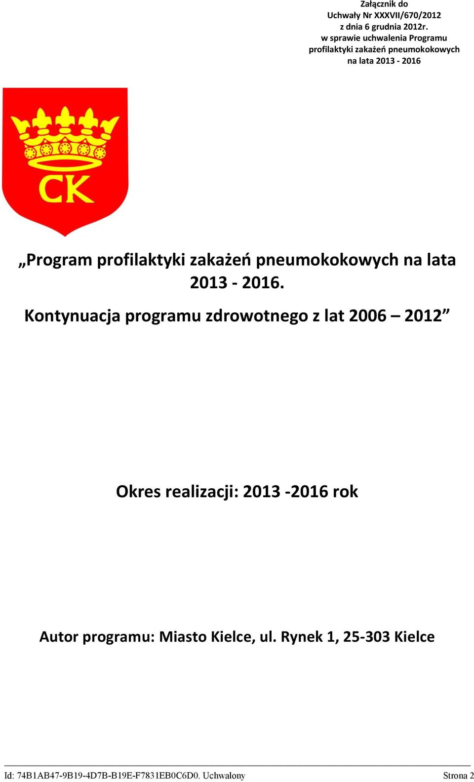 profilaktyki zakażeń pneumokokowych na lata 2013-2016.