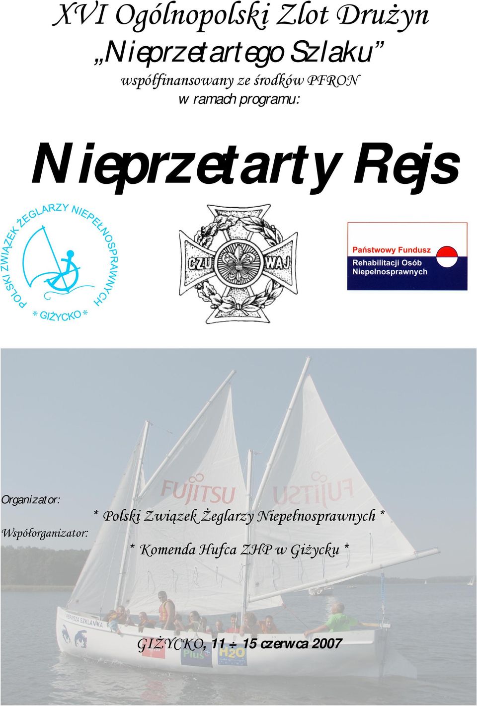 Nieprzetarty Rejs Organizator: Współorganizator: * Polski