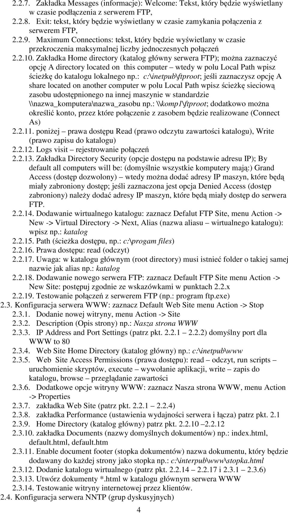 Maximum Connections: tekst, który będzie wyświetlany w czasie przekroczenia maksymalnej liczby jednoczesnych połączeń 2.2.10.