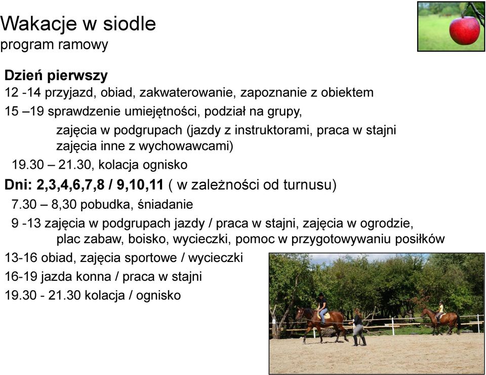 30, kolacja ognisko Dni: 2,3,4,6,7,8 / 9,10,11 ( w zależności od turnusu) 7.