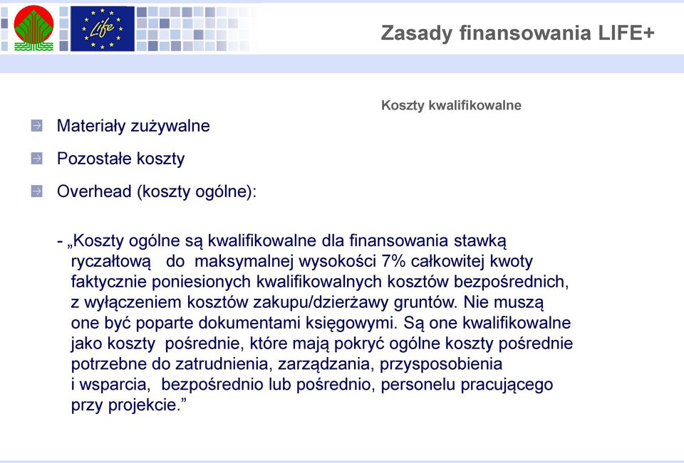 wyłączeniem kosztów zakupu/dzierżawy gruntów. Nie muszą one być poparte dokumentami księgowymi.