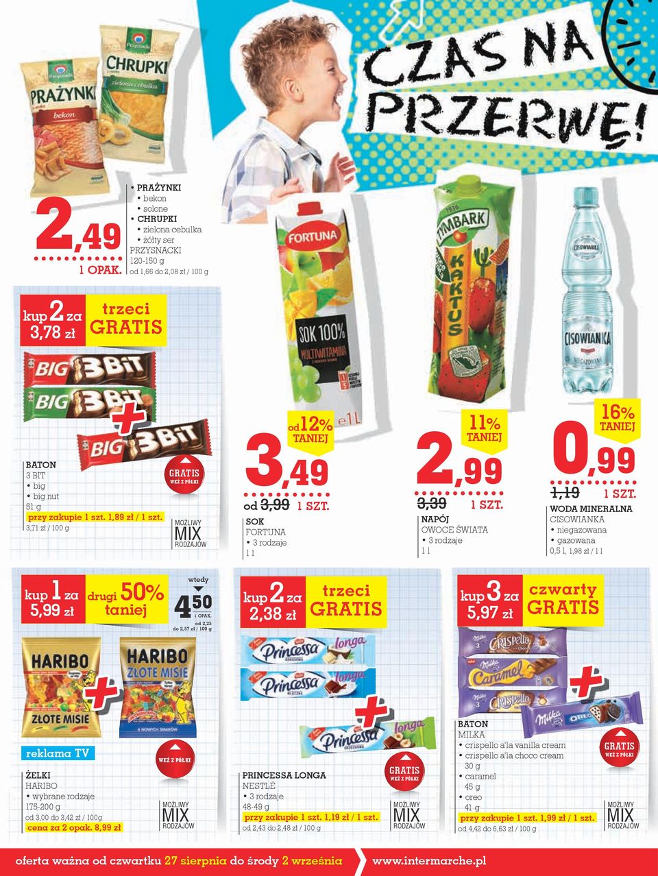 wtedy taniej 4 50 od 2,25 do 2,57 zł / 100 g kup 2 za 2,38 zł kup 3 za czwarty 5,97 zł reklama TV ŻELKI HARIBO 175-200 g od 3,00 do 3,42 zł / 100g cena za 2 opak.