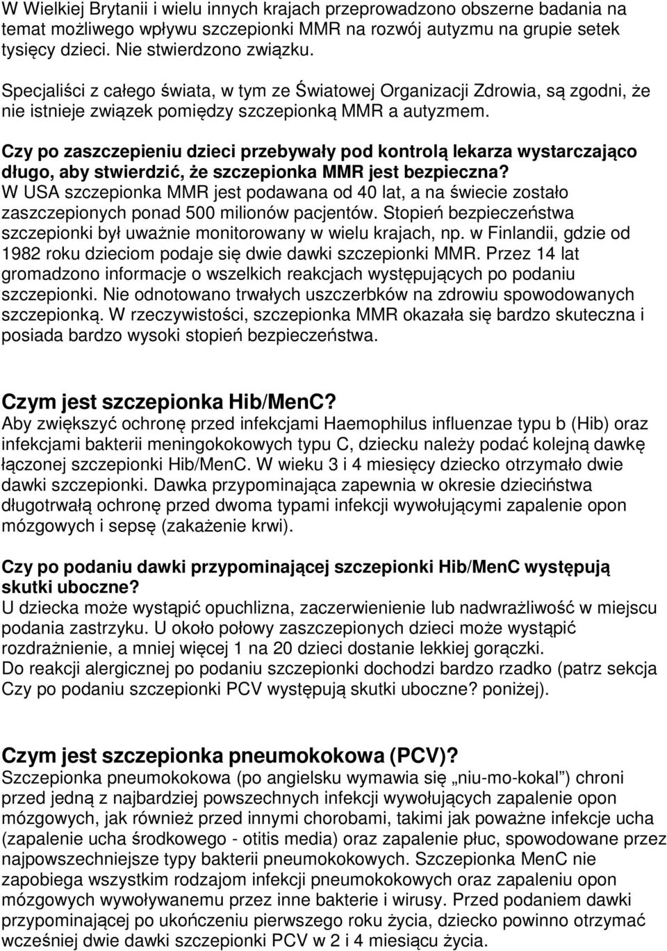 Czy po zaszczepieniu dzieci przebywały pod kontrolą lekarza wystarczająco długo, aby stwierdzić, że szczepionka MMR jest bezpieczna?