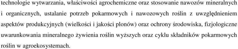 produkcyjnych (wielkości i jakości plonów) oraz ochrony środowiska, fizjologiczne