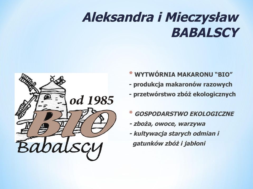 ekologicznych GOSPODARSTWO EKOLOGICZNE - zboża, owoce,