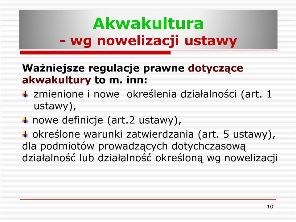 1 ustawy), nowe definicje (art.2 ustawy), określone warunki zatwierdzania (art.