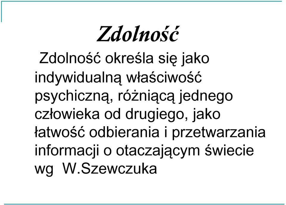 od drugiego, jako łatwość odbierania i
