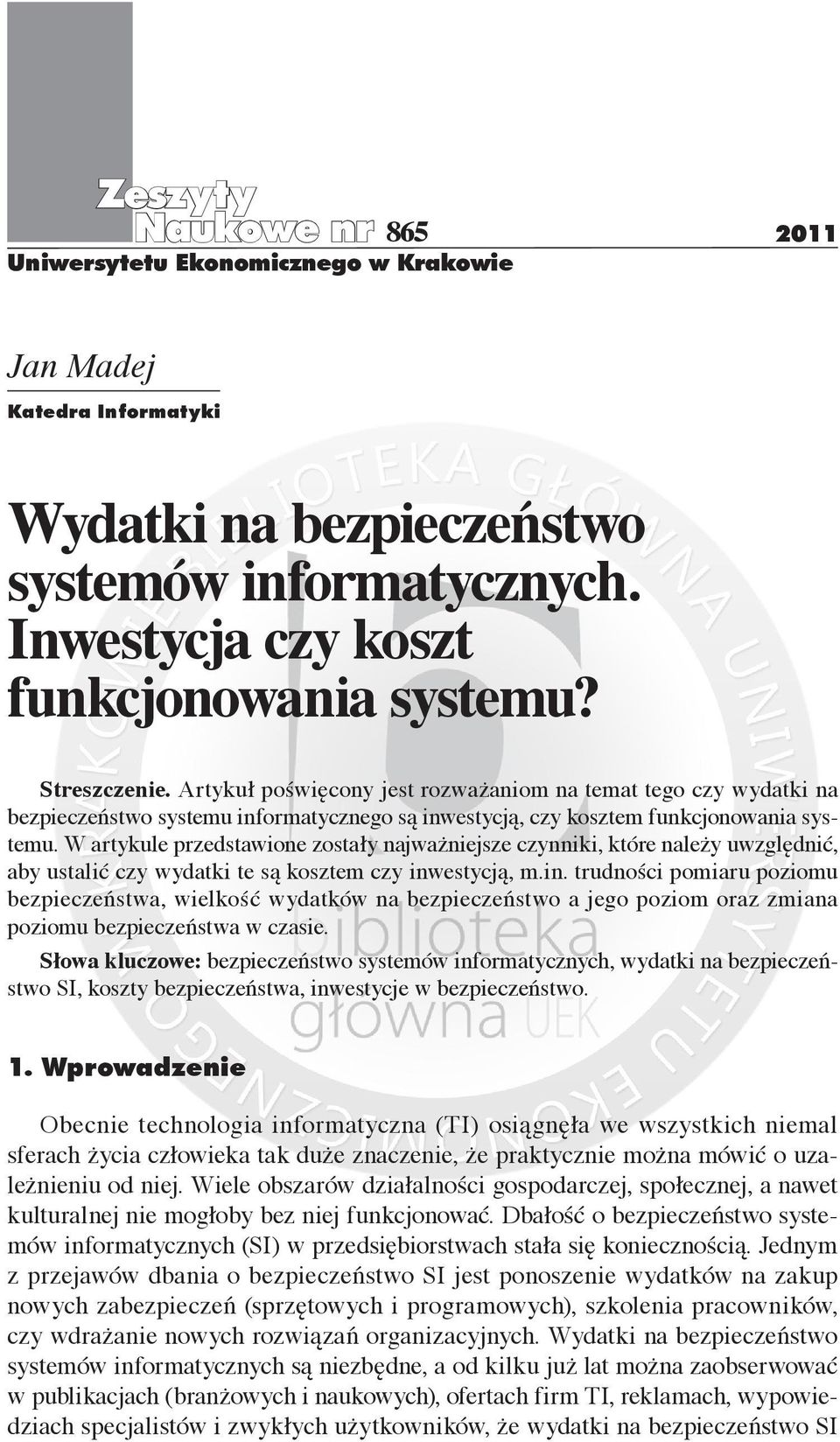 W artykule przedstawione zostały najważniejsze czynniki, które należy uwzględnić, aby ustalić czy wydatki te są kosztem czy inw