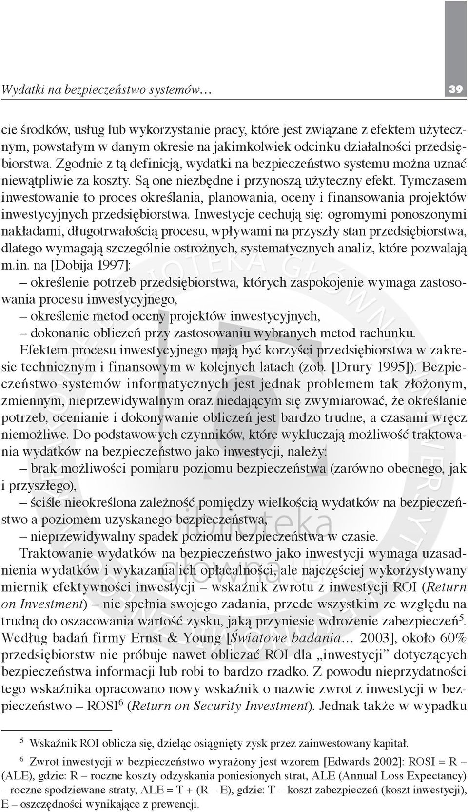 Tymczasem inwestowanie to proces określania, planowania, oceny i finansowania projektów inwestycyjnych przedsiębiorstwa.