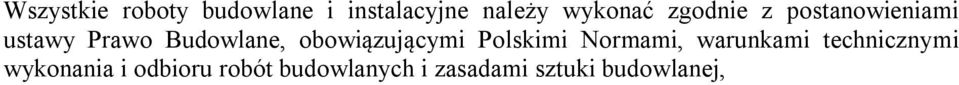 obowiązującymi Polskimi Normami, warunkami technicznymi