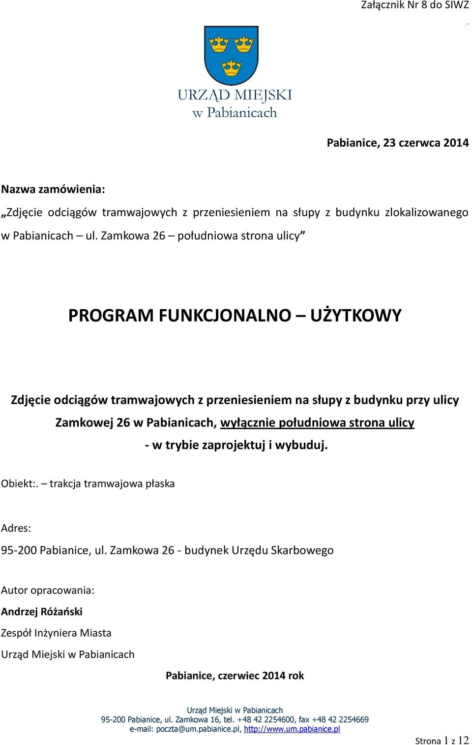 ulicy -. Obiekt:. trakcja tramwajowa płaska Adres: 95-200 Pabianice, ul.