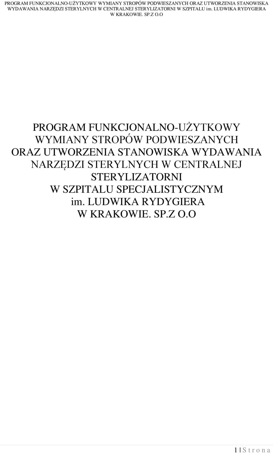 O  STERYLNYCH W CENTRALNEJ STERYLIZATORNI W SZPITALU SPECJALISTYCZNYM im. LUDWIKA RYDYGIERA W KRAKOWIE. SP.Z O.