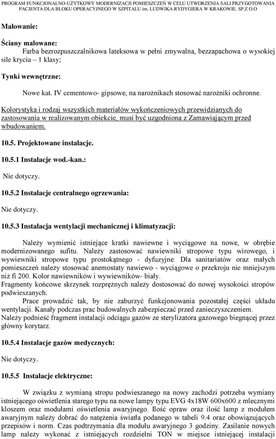 IV cementowo- gipsowe, na narożnikach stosować narożniki ochronne.