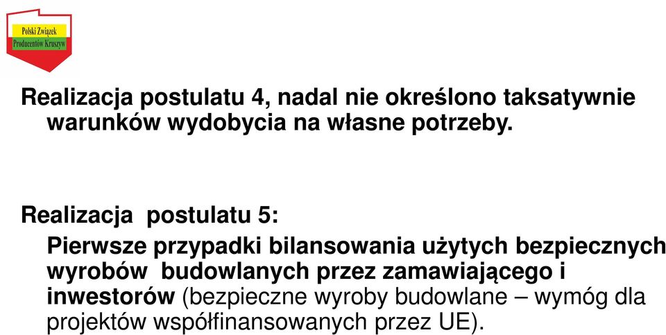 Realizacja postulatu 5: Pierwsze przypadki bilansowania użytych