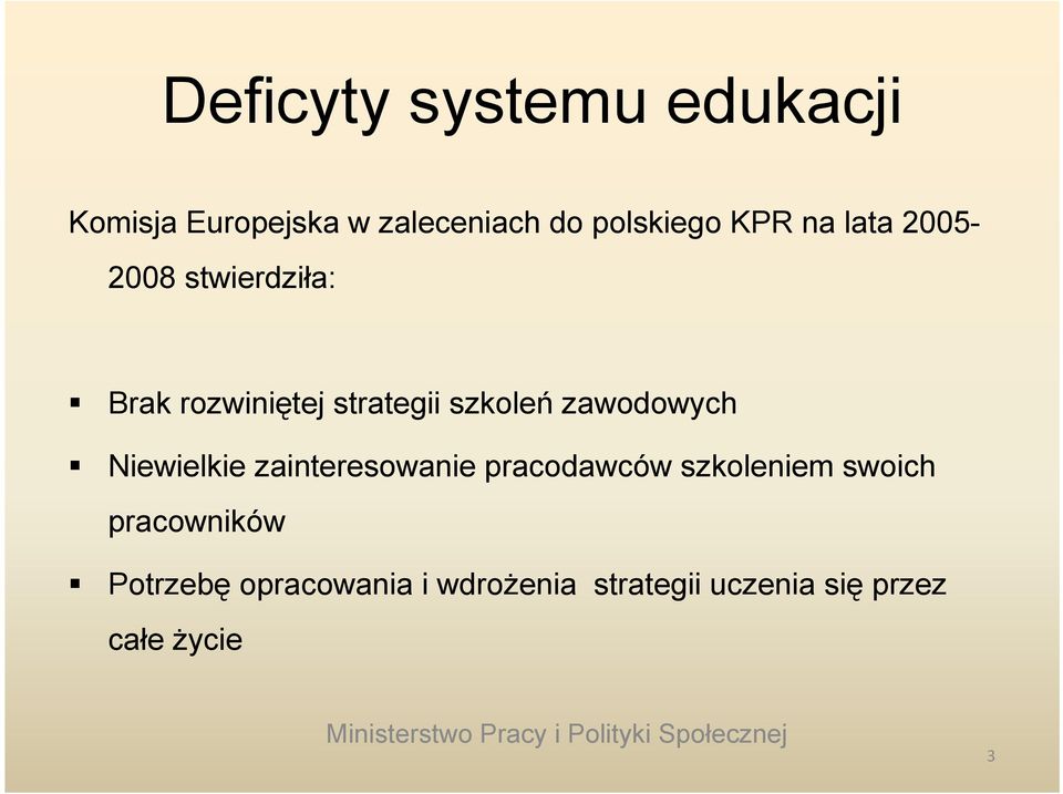 zawodowych Niewielkie zainteresowanie pracodawców szkoleniem swoich